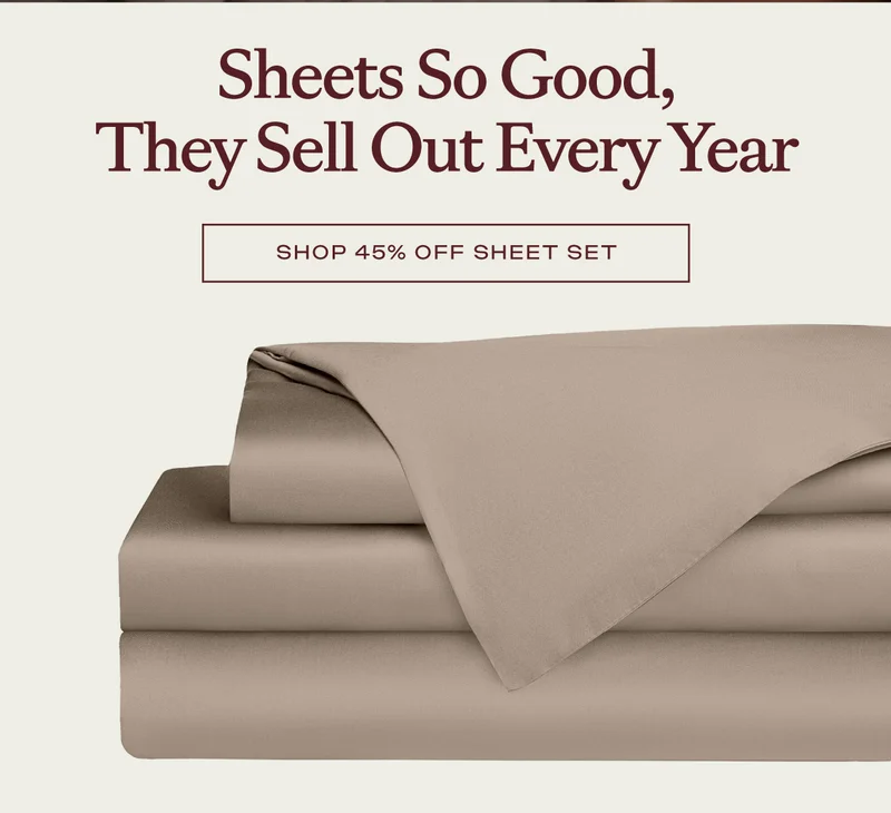 Shop sheets so good, they sell out every year!