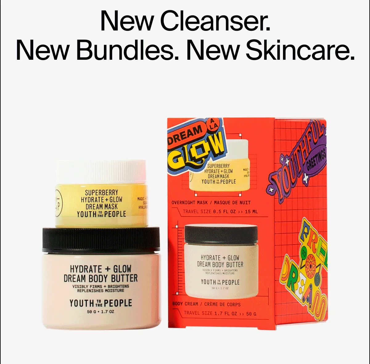 New Cleanser. New Bundles. New Skin.