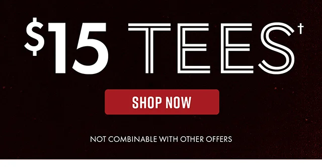 $15 Tees Shop Now
