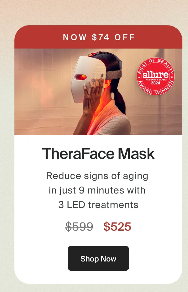 Now $74 off | TheraFace Mask | $525 | Shop Now