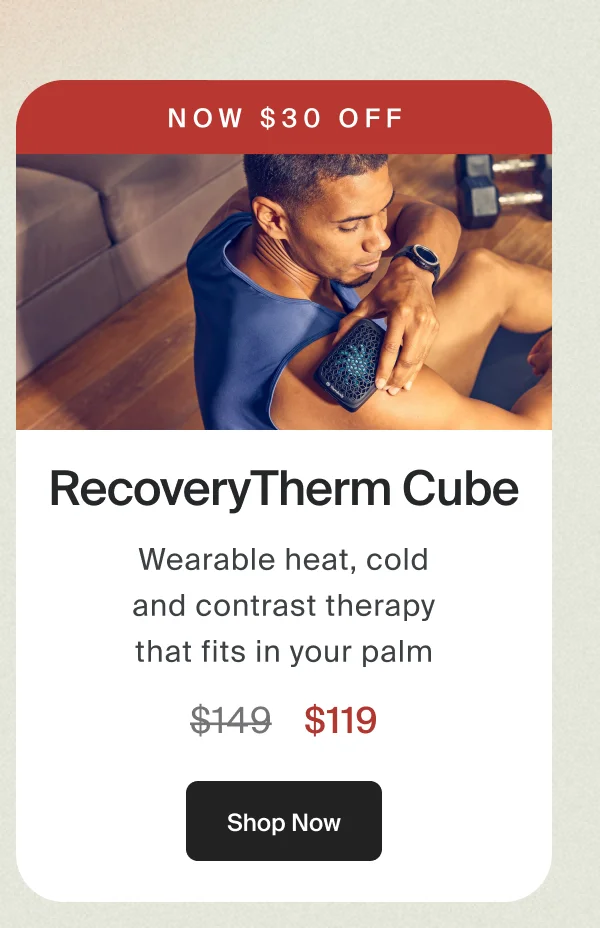 Now $30 off | RecoveryTherm Cube | $119 | Shop Now