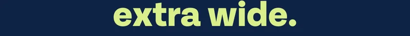 extra wide