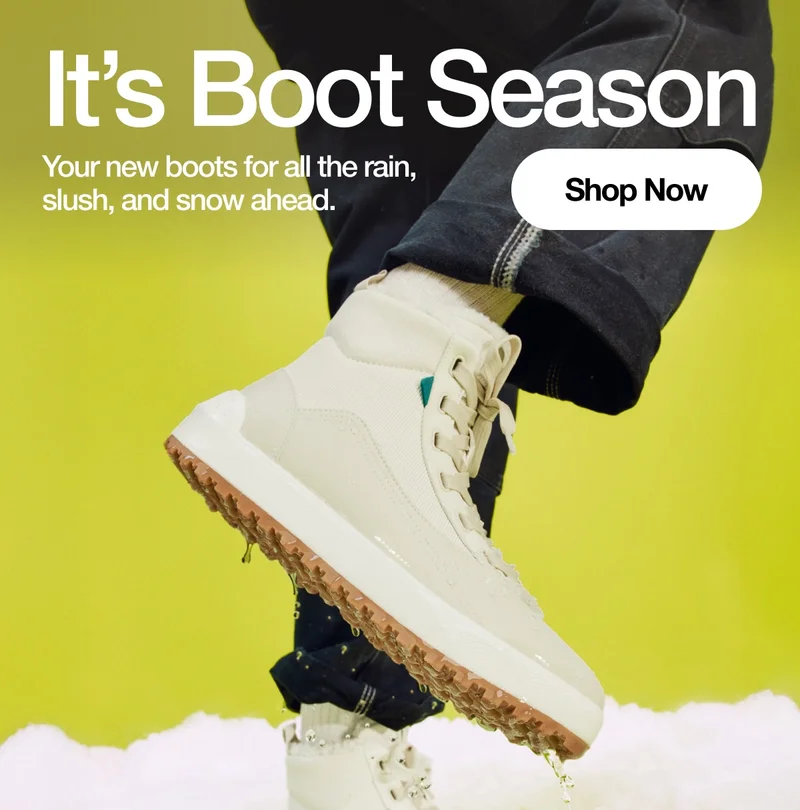 It's Boot Season. Your new boots for all the rain, slush, and snow ahead. Shop Now.