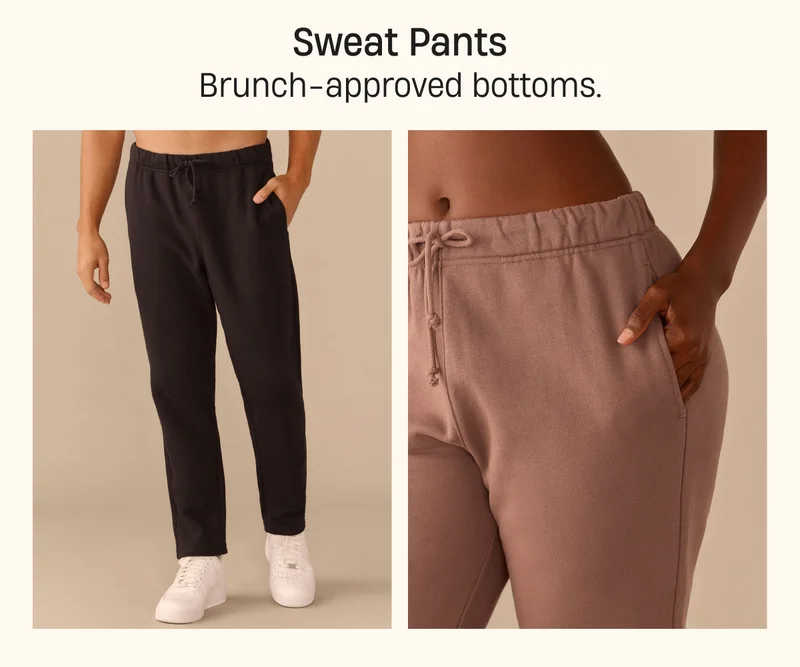 Sweat Pants | Brunch-approved bottoms. Sweat Pants | Brunch-approved bottoms.