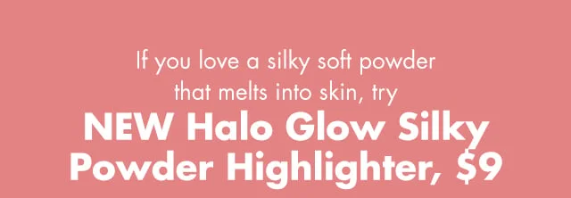 NEW Halo Glow Silky Powder Highlighter
