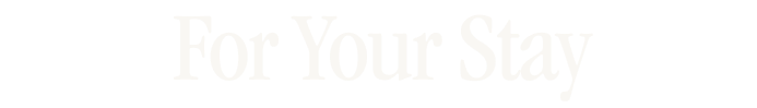 for your stay