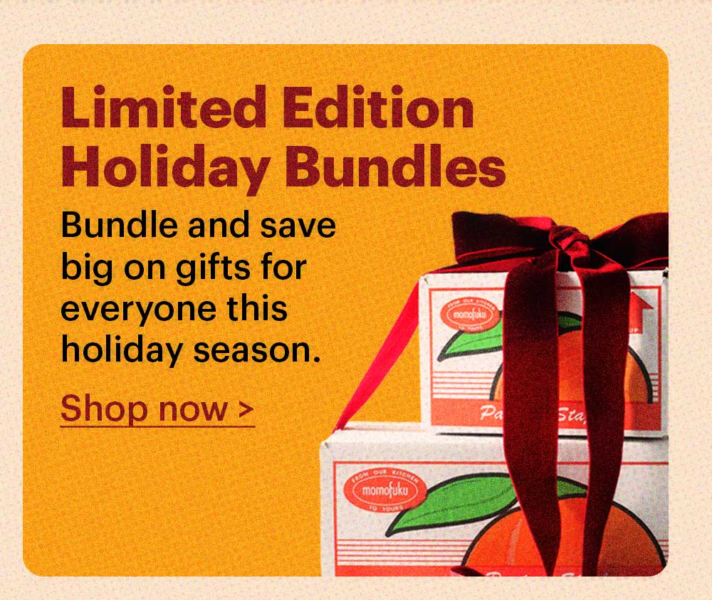 LIMITED EDITION HOLIDAY BUNDLES  Bundle and save big on gifts for everyone this holiday season. Shop now >