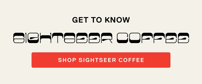 Get to know Sightseer Coffee