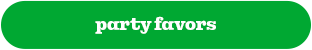 PARTY FAVORS