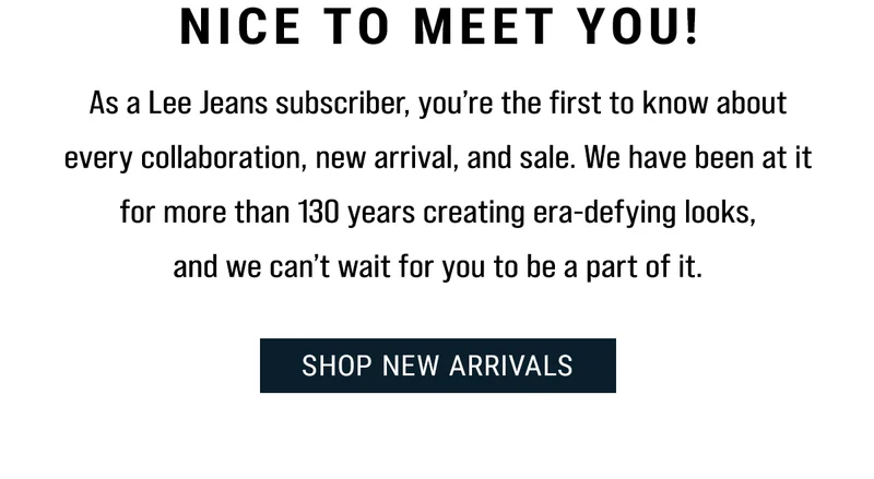 Nice to meet you! Shop new arrivals