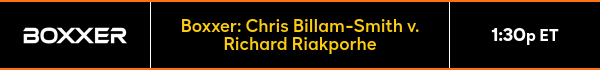 Boxxer: Chris Billam-Smith v. Richard Riakporhe - 2p ET