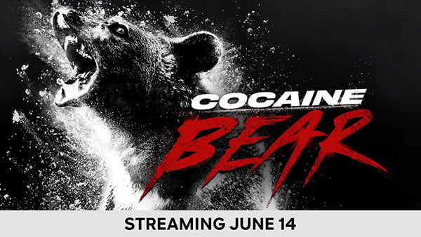Cocaine Bear-Streaming June 14