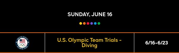 Sunday, June 16 - U.S. Olympic Team Trials-Diving - 6/16-6/23