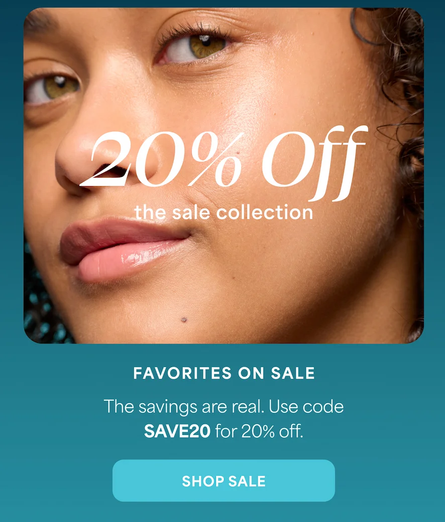 20% Off the sale collection FAVORITES ON SALE The savings are real. Use code SALE20 for 20% off. -- SHOP SALE