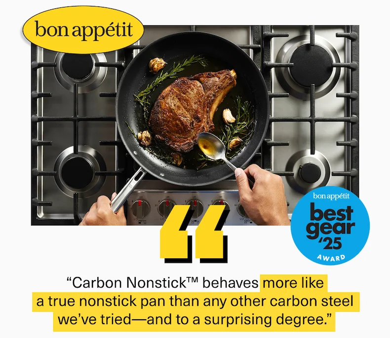 Bon appetit | “Carbon Nonstick™ behaves more like a true nonstick pan than any other carbon steel we’ve tried—and to a surprising degree.”