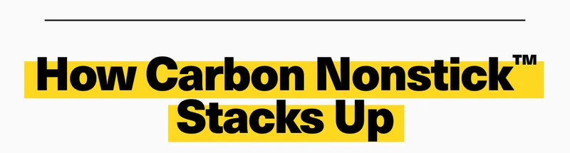 How Carbon Nonstick Stacks Up