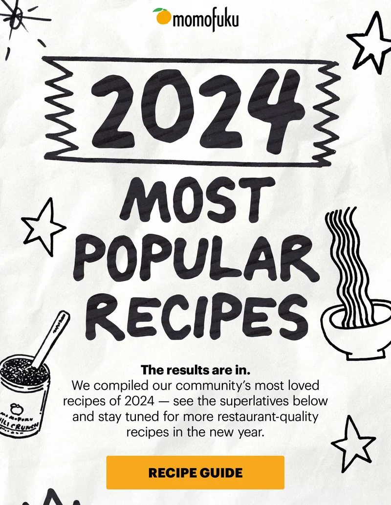 Header: 2024’s Most Popular Recipes   Sub-header: The results are in. We compiled our community’s most loved recipes of 2024 — see the superlatives below and stay tuned for more restaurant-quality recipes in the new year.   CTA: RECIPE GUIDE