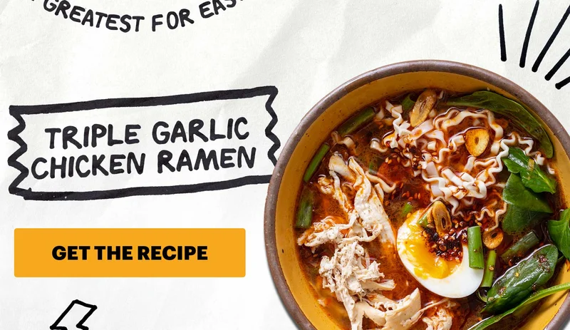 Header: Triple Garlic Chicken Ramen  Sub-header: “The Go-to for Garlic Lovers”  CTA: GET THE RECIPE