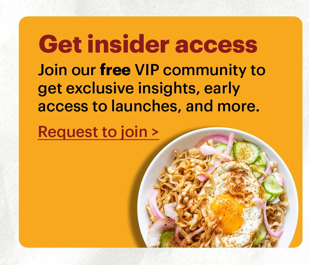 Get insider access Join our free VIP community group to get exclusive insights, early access to launches, and more. Request to join >