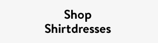 Shop Shirtdresses