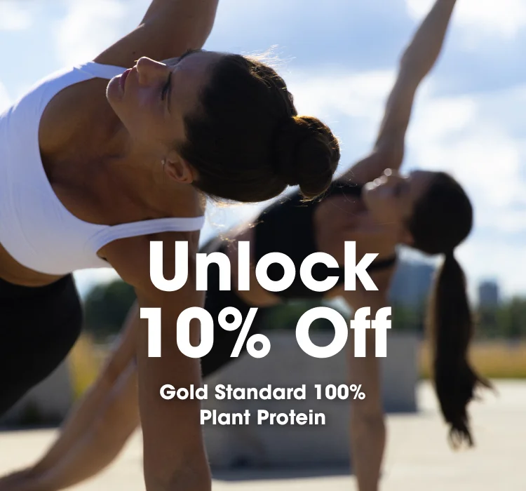 Unlock 10% Off Gold Standard 100% Plant Protein
