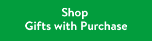 Shop Gifts with Purchase