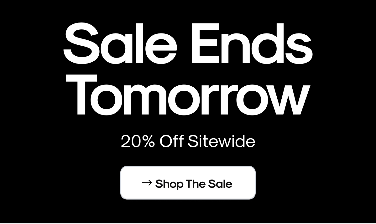 Sale Ends Tomorrow