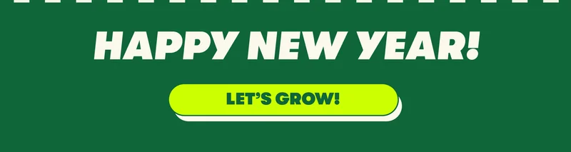 HAPPY NEW YEAR! [LET'S GROW!]