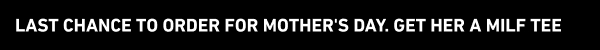 Last chance to order for Mother's Day