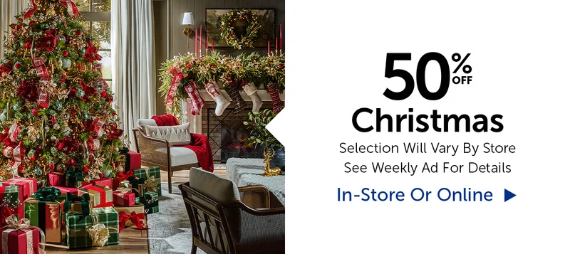50% Off Christmas - Selection Will Vary By Store