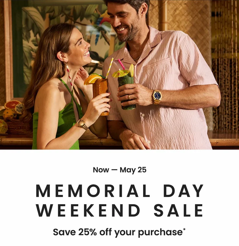 Now —&nbsp;May 25: Memorial Day Weekend Sale Save 25% off your purchase*