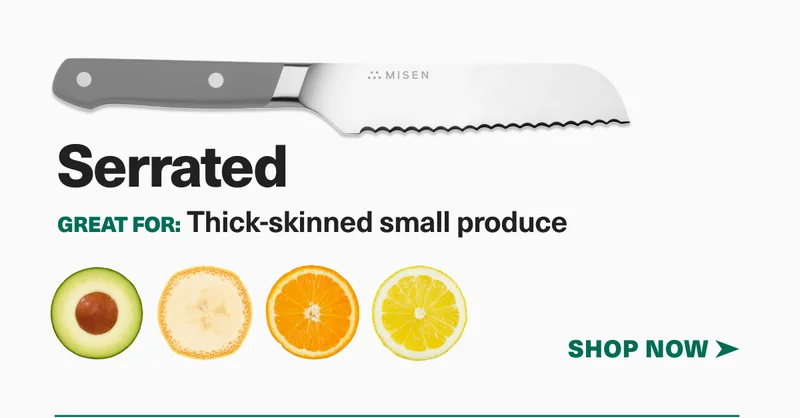 Serrated. Great for: thick-skinned small produce