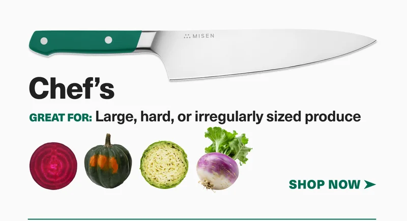 Chef's Knife. Great for: Large, hard, or irregularly sized produce.