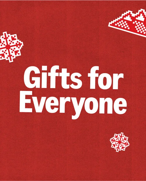 GIFTS FOR EVERYONE