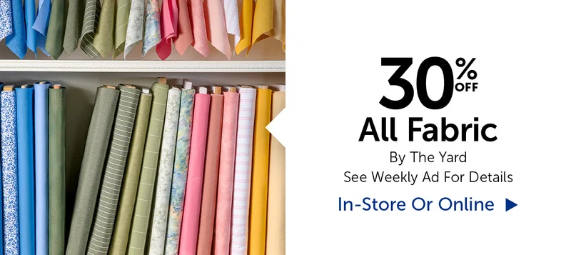 30% Off All Fabric - By The Yard