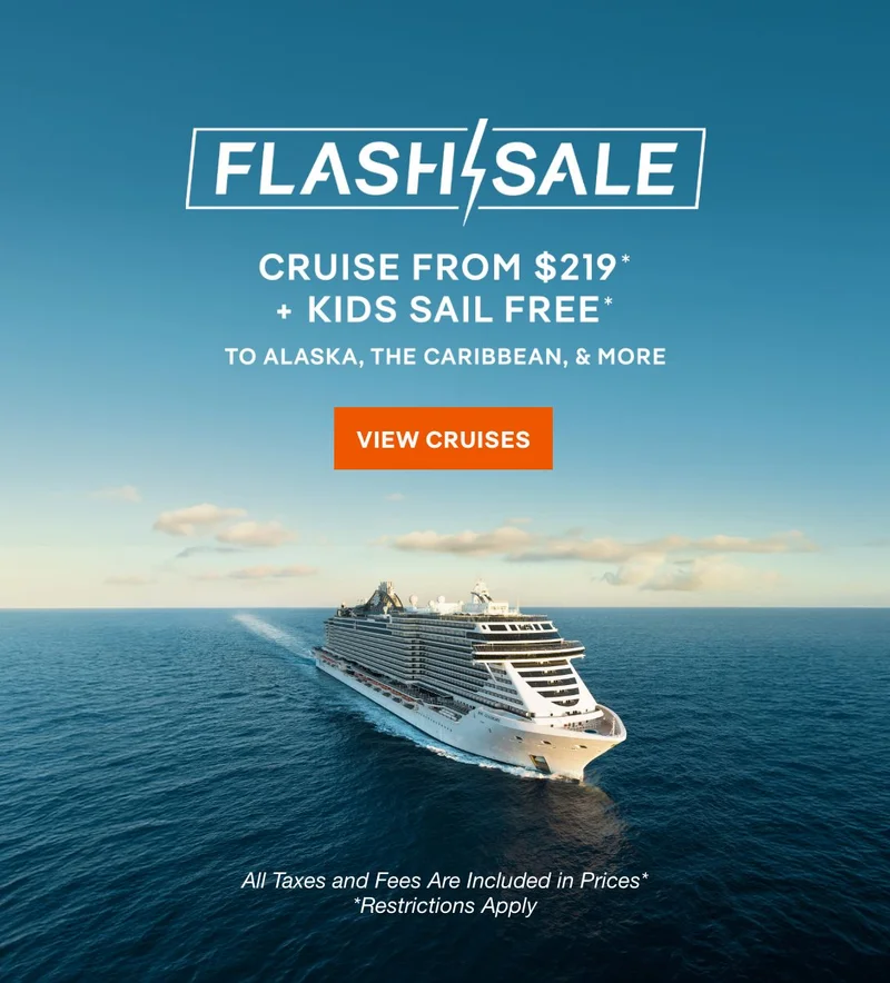 Flash Sale – Cruise From $219* + Kids Sail Free* to Alaska, The Caribbean, & More – Click to View Cruises & Book Now – All Taxes & Fees Are Included in Proces.* Restrictions Apply. Flash Sale – Cruise From $219* + Kids Sail Free* to Alaska, The Caribbean, & More – Click to View Cruises & Book Now – All Taxes & Fees Are Included in Proces.* Restrictions Apply.