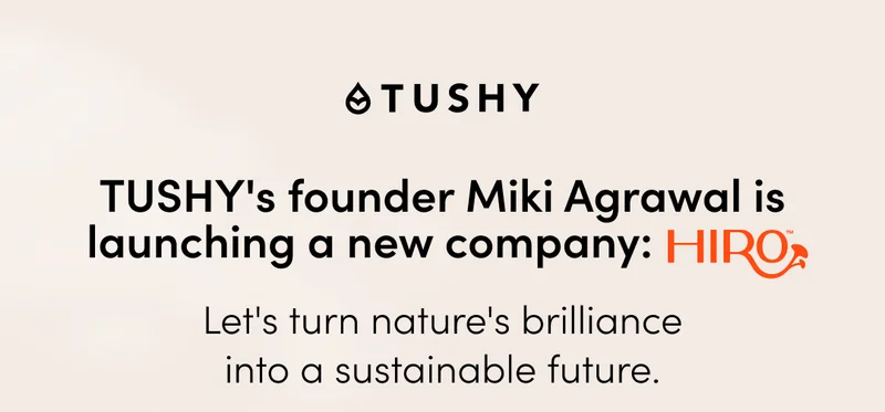 TUSHY FOUNDER LAUNCHES NEW COMPANY HIRO
