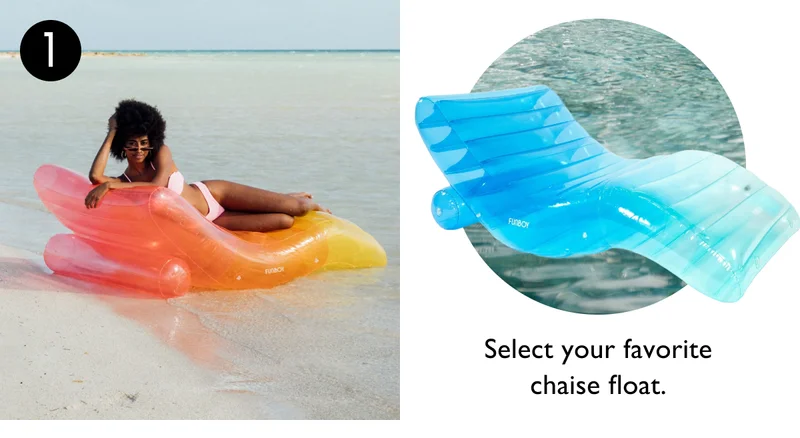 1. Select your favorite chaise float.