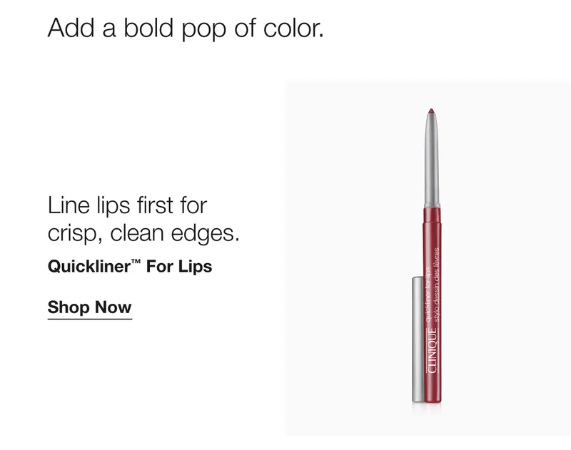 Add a bold pop of color. | Line lips first for crisp, clean edges. Quickliner™ For Lips | Shop Now