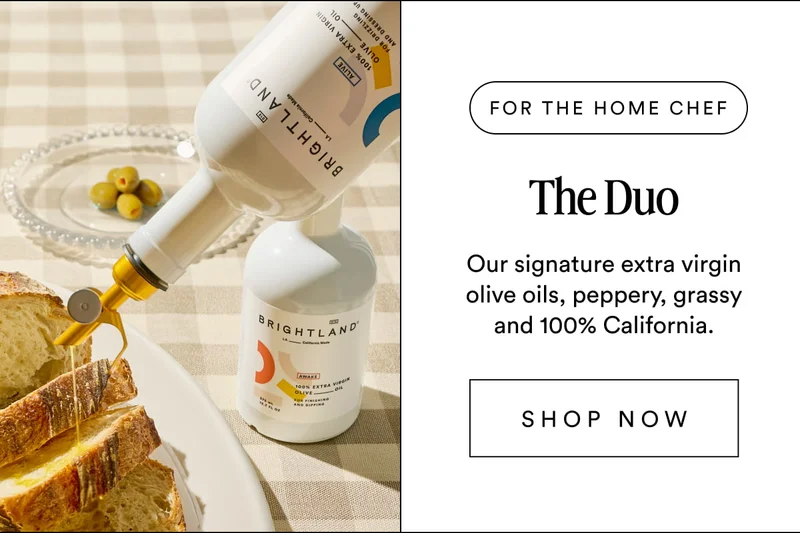 FOR THE HOME CHEF The Duo Our signature extra virgin olive oils, peppery, grassy and 100% California. SHOP NOW shop easter gifts
