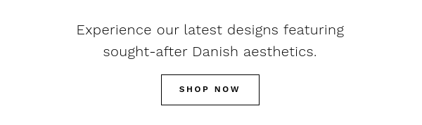 Explore new Scandi styles you've been waiting for.