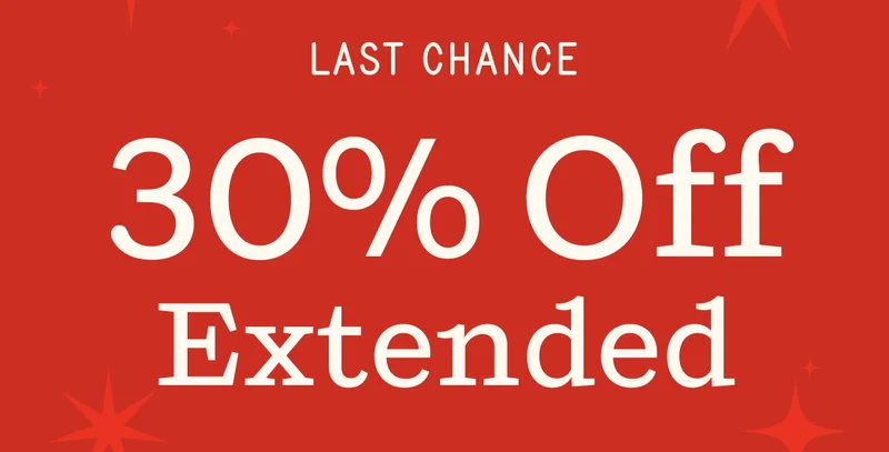 Last Chance | 30% Off Extended