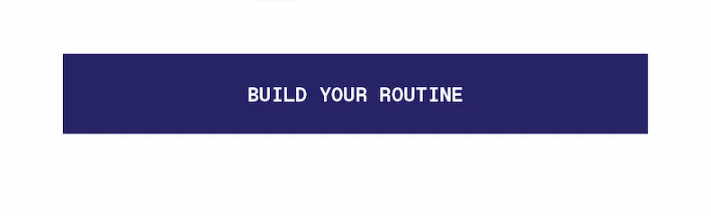 Build your routine