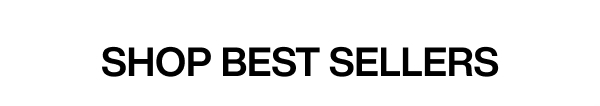 SHOP BEST SELLERS
