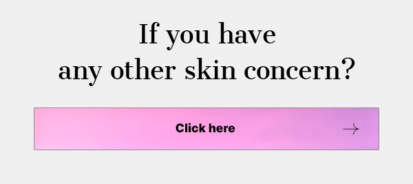 IF YOU HAVE OTHER SKIN CONCERN