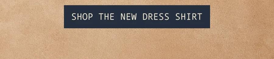 Shop the new dress shirt