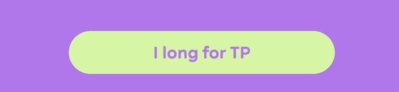 Button: I long for TP