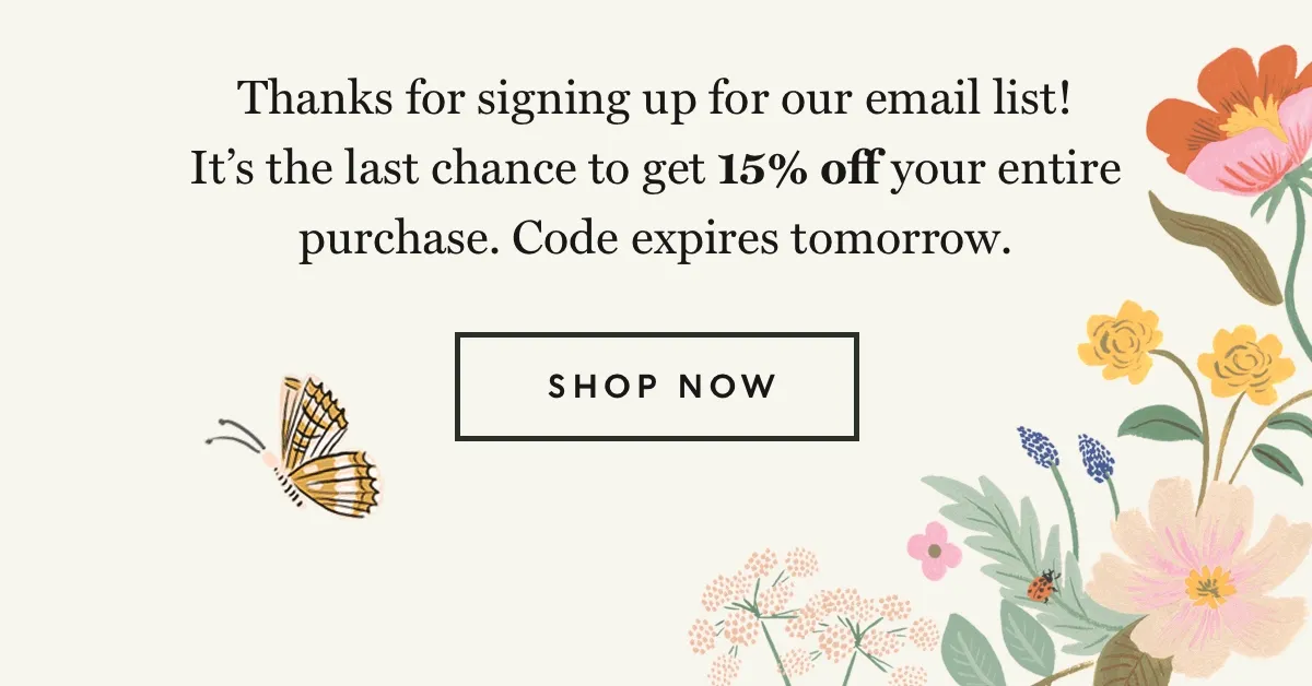 Thank you for signing up for our newsletter! We hope to bring a bit of beauty to your inbox. Please enjoy 10% off your next purchase with code: