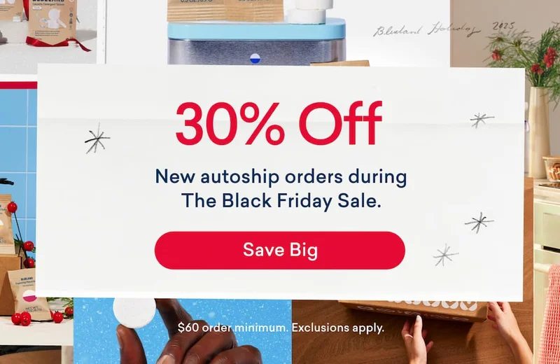 Save big with 30% off new autoship orders during the Black Friday Sale!