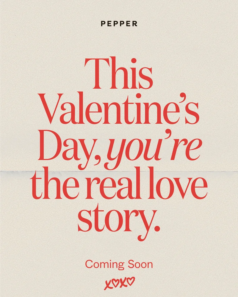 This Valentine's Day, you're the real love story. Coming Soon. xoxo